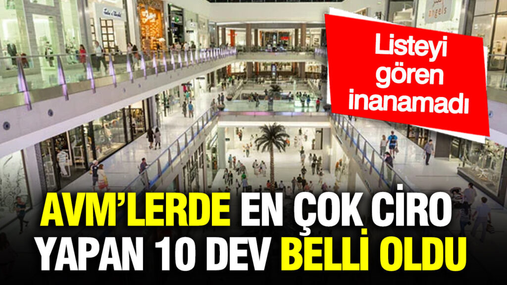 avmlerde-en-cok-ciro-yapan-10-dev-belli-oldu-liste-sasirtti-f25ZdlIX