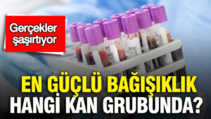 en-guclu-bagisiklik-hangi-kan-grubunda-gercekler-sasirtiyor-6u3snVBR